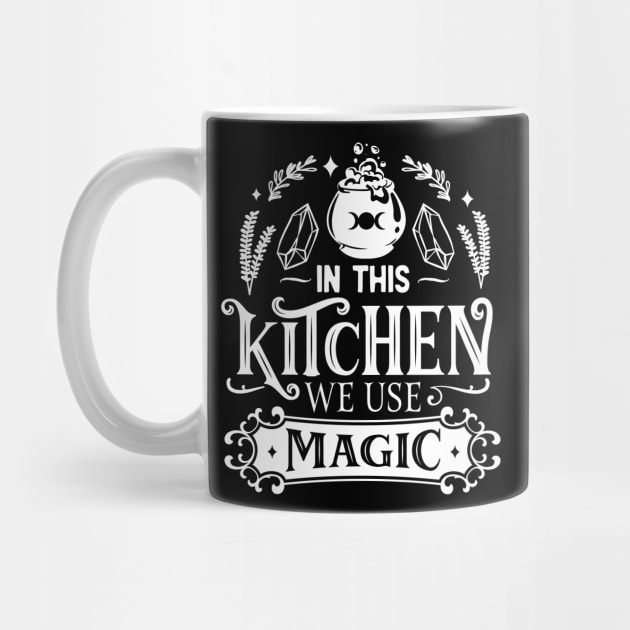 In This Kitchen We Use Magic by The Little Store Of Magic